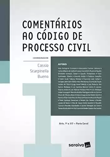 Livro PDF: Comentários ao código de processo civil - 1ª edição de 2017: (Arts. 1º a 317) parte geral