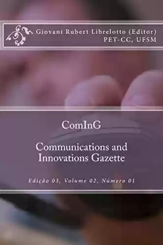 Livro PDF: ComInG - Communications and Innovations Gazette v. 2, n. 1 (2017): Edição Especial - PETs da Computação