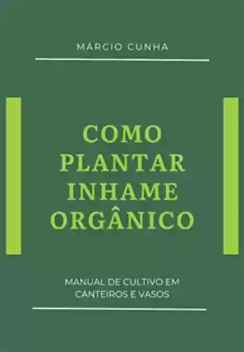 Capa do livro: Como Plantar Inhame Orgânico - Ler Online pdf