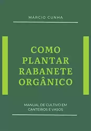 Capa do livro: Como Plantar Rabanete Orgânico - Ler Online pdf