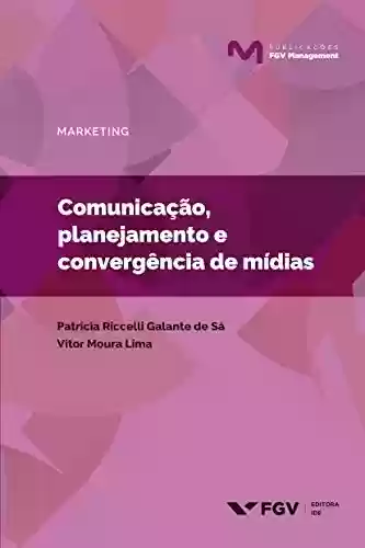 Livro PDF: Comunicação, planejamento e convergência de mídias (Publicações FGV Management)