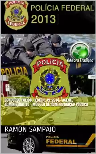 Livro PDF: Concurso Polícia Federal PF 2014 - Agente Administrativo - Módulo de Administração Pública
