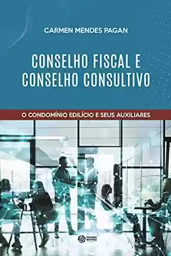 Capa do livro: Conselho fiscal e conselho consultivo: Condomínio edilício e seus auxiliares - Ler Online pdf