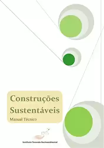Livro PDF: Construções Sustentáveis: Manual Técnico (Série Manuais Técnicos)