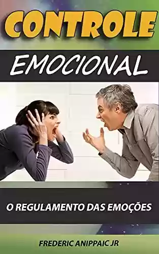 Livro PDF: Controle Emocional: O Regulamento das Emoções