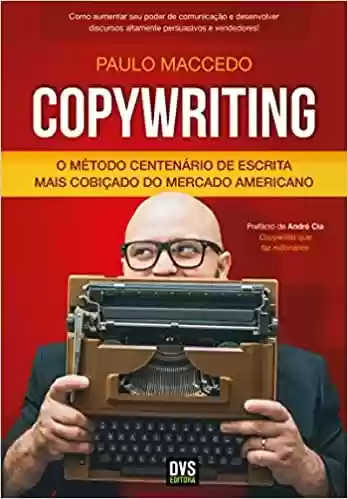 Livro PDF: Copywriting - Volume 1: O Método Centenário de Escrita Mais Cobiçado do Mercado Americano