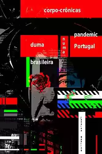 Livro PDF: Corpo-Crônicas: Duma Brasileira Numa Pandemic Portugal