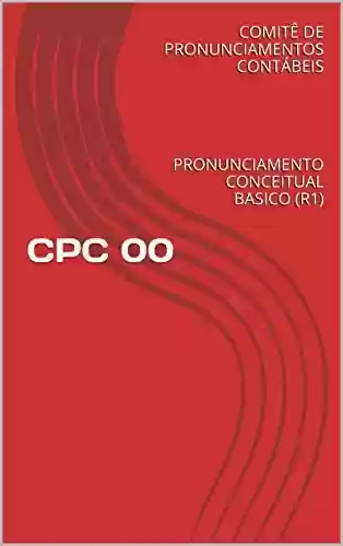 Capa do livro: CPC 00 - PRONUNCIAMENTO CONCEITUAL BASICO (R1): PRONUNCIAMENTO CONCEITUAL BASICO (R1) (COMITE DE PRONUNCIAMENTOS CONTABEIS Livro 0) - Ler Online pdf
