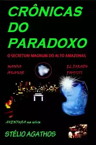 Livro PDF: Crônicas do Paradoxo: O secretum magnum do Alto Amazonas