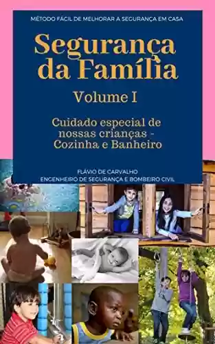 Livro PDF: Cuidado especial com nossas crianças - Cozinha e Banheiro (Segurança da Família Livro 1)