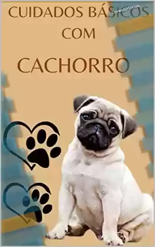 Capa do livro: Cuidados Básicos com o Cachorro - Ler Online pdf