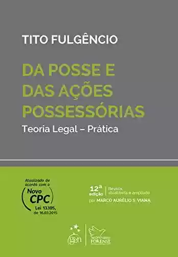 Capa do livro: Da Posse e das Ações Possessórias - Teoria Legal - Prática - Ler Online pdf