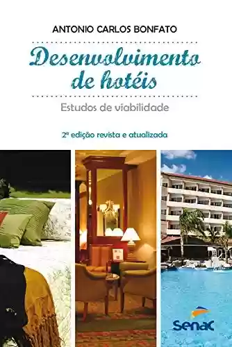 Capa do livro: Desenvolvimento de hotéis: estudos de viabilidade - Ler Online pdf