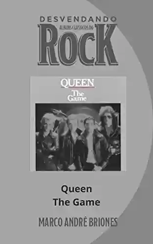 Livro PDF: Desvendando Álbuns Clássicos do Rock - Queen - The Game