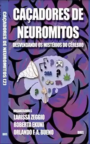 Livro PDF: Desvendando os mistérios do nosso cérebro: Caçadores de Neuromitos