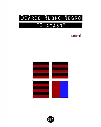 Capa do livro: Diário Rubro-Negro: O acaso (Coleção "Campanha do Flamengo no Brasileirão 2018" Livro 11) - Ler Online pdf