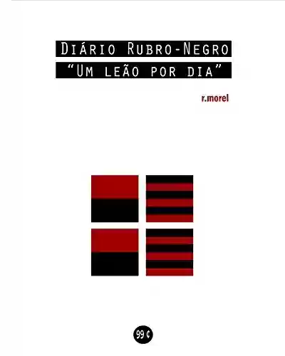 Livro PDF: Diário Rubro-Negro: Um leão por dia (Coleção "Campanha do Flamengo no Brasileirão 2018" Livro 1)