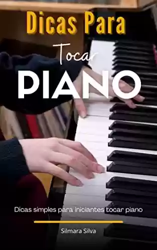 Livro PDF: Dicas Para Tocar Piano: Dicas simples para iniciantes tocar piano