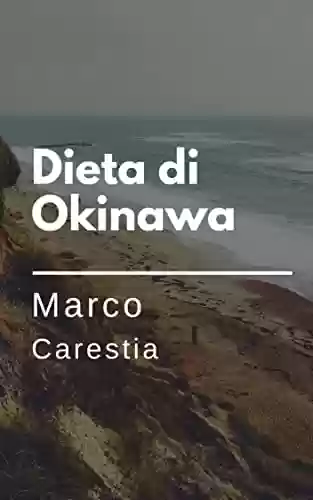 Livro PDF Dieta di Okinawa (Italian Edition)