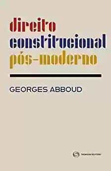 Capa do livro: Direito Constitucional Pós-moderno - Ler Online pdf