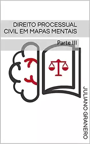 Livro PDF: Direito Processual Civil em Mapas Mentais: Parte III