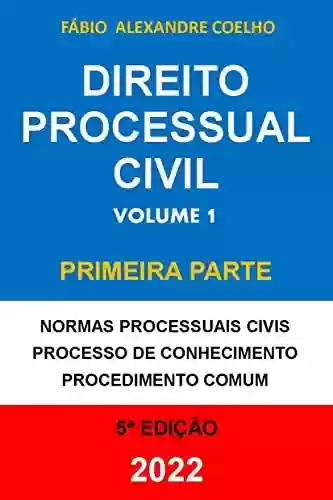 Livro PDF: DIREITO PROCESSUAL CIVIL - VOLUME I - PRIMEIRA PARTE - 2022 - 5ª EDIÇÃO