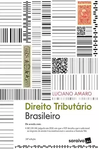 Livro PDF: Direito Tributário Brasileiro - 24ª Edição 2021