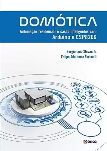 Livro PDF: DOMÓTICA - Automação Residencial e Casas Inteligentes com Arduíno e ESP8266