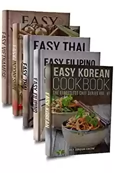 Livro PDF Easy Asian Cookbook Box Set: Easy Korean Cookbook, Easy Filipino Cookbook, Easy Thai Cookbook, Easy Indonesian Cookbook, Easy Vietnamese Cookbook (Korean ... Recipes, Asian Cookbook 1) (English Edition)
