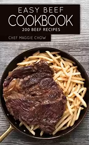 Livro PDF Easy Beef Cookbook: 200 Beef Recipes (Beef, Beef Cookbook, Beef Recipes) (English Edition)