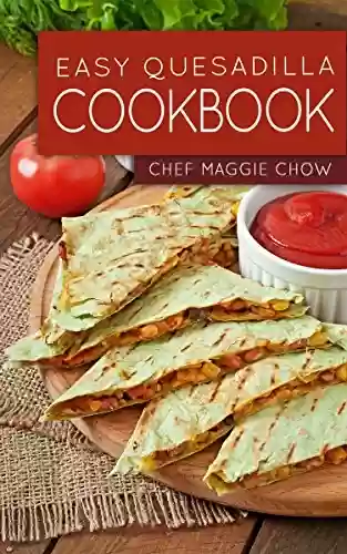 Livro PDF Easy Quesadilla Cookbook (English Edition)