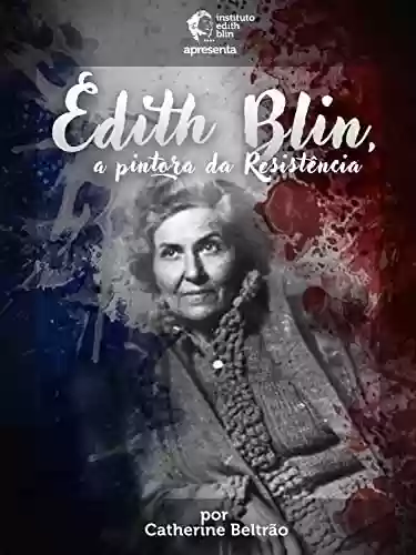 Capa do livro: Edith Blin, a pintora da Resistência - Ler Online pdf
