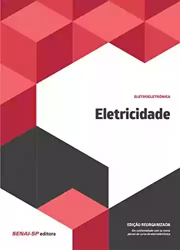 Capa do livro: Eletricidade (Eletroeletrônica) - Ler Online pdf