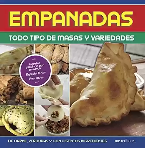 Livro PDF EMPANADAS: todo tipo de masas y variedades (GASTRONOMIA: RECETAS, CONDIMENTOS Y PRODUCTOS nº 10) (Spanish Edition)