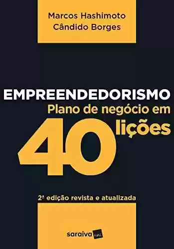 Capa do livro: Empreendedorismo - plano de negócios em 40 lições - 2ed - Ler Online pdf