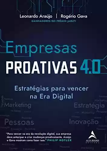 Livro PDF Empresas Proativas 4.0: Estratégias para vencer na Era Digital