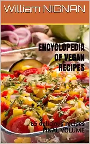 Livro PDF ENCYCLOPEDIA OF VEGAN RECIPES : 65 delicious recipes FINAL VOLUME (English Edition)