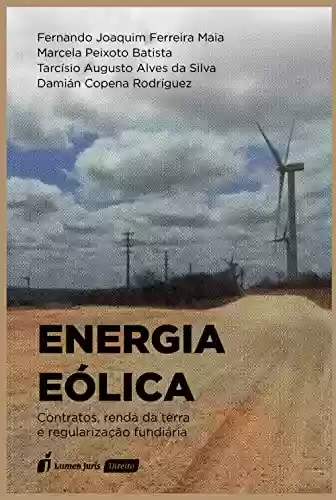 Livro PDF: Energia Eólica: Contratos, renda da terra e regularização fundiária