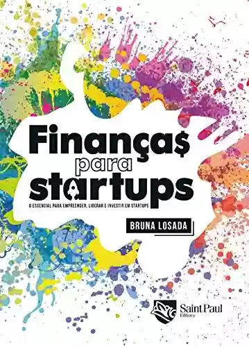 Livro PDF: Finanças para Startups - O essencial para empreender, liderar e investir em startups