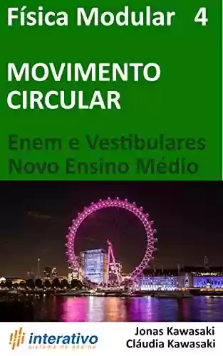 Livro PDF: Física Modular 4 - Movimento Circular: Enem, Vestibulares e Novo Ensino Médio