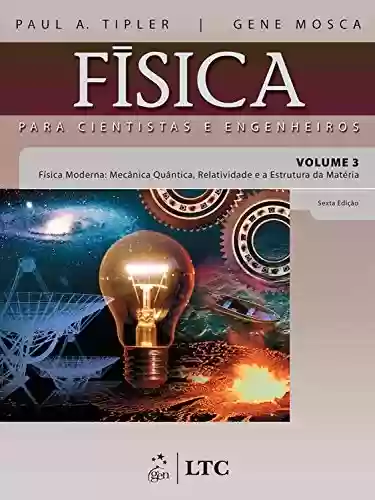 Capa do livro: Física para Cientistas e Engenheiros - Vol. 3 - Física Moderna - Ler Online pdf