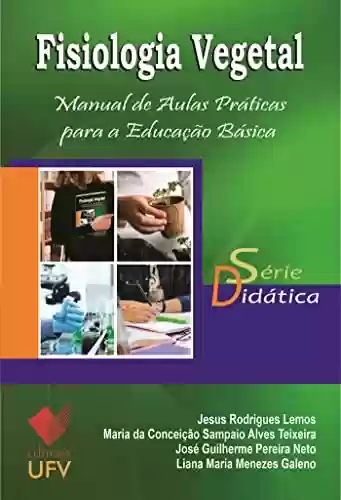 Livro PDF: Fisiologia vegetal; Manual de aulas práticas para a educação básica (Didática)