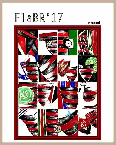 Livro PDF FlaBR'17: "Uma franca decepção" (Coleção "Campanha do Flamengo no Brasileirão 2017" Livro 39)