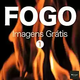Livro PDF: FOGO Imagens Grátis 1 BEIZ images - Fotos Grátis