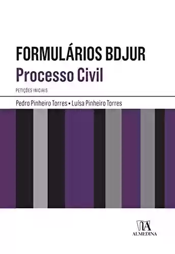 Livro PDF Formulários BDJUR - Processo Civil Petições Iniciais