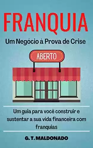 Capa do livro: Franquia - Um negócio à prova de crise. - Ler Online pdf