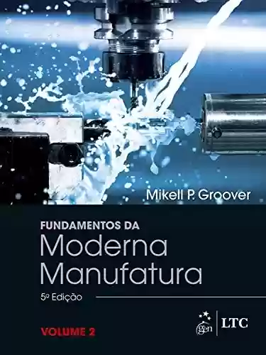 Livro PDF: Fundamentos da Moderna Manufatura - Vol. 2