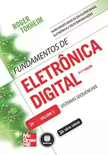 Livro PDF: Fundamentos de Eletrônica Digital - Volume 2: Sistemas Sequenciais (Tekne)