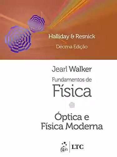 Capa do livro: Fundamentos de Física - Óptica e Física Moderna - Volume 4 - Ler Online pdf