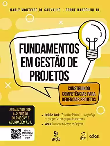 Livro PDF: Fundamentos em Gestão de Projetos - Construindo Competências para Gerenciar Projetos